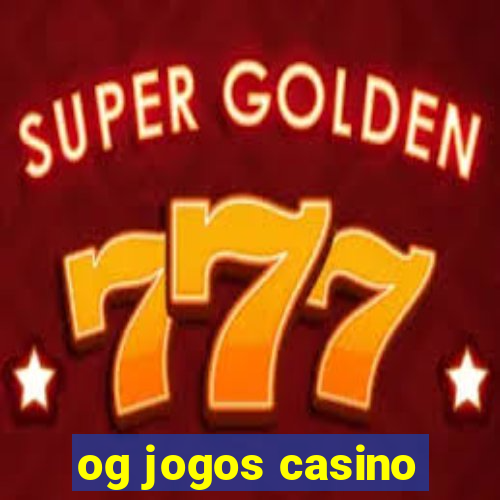 og jogos casino